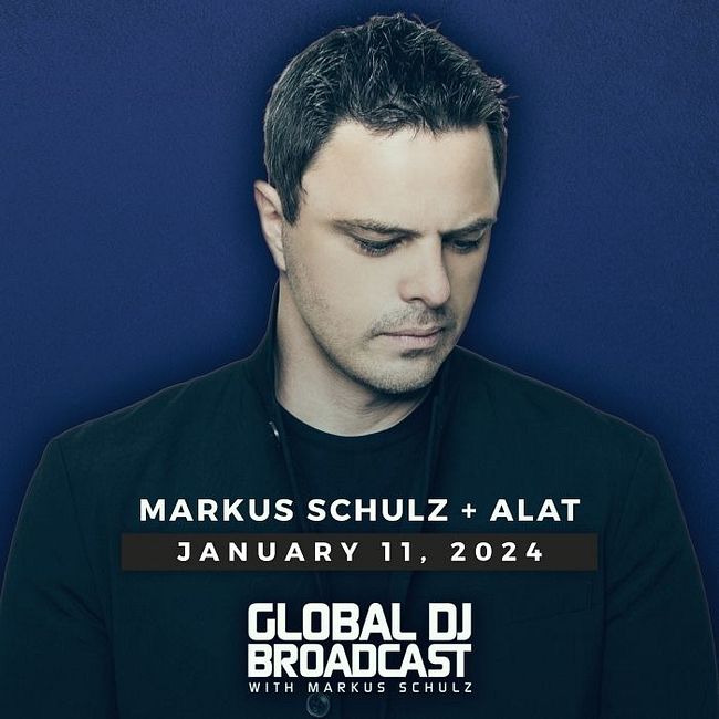 Global DJ Broadcast: Markus Schulz and ALAT (Jan 11 2024)