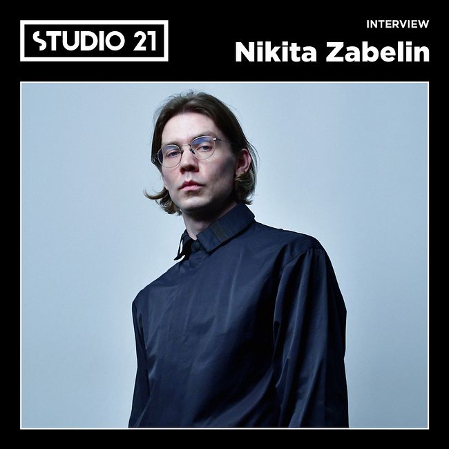 STUDIO 21 Interview: Nikita Zabelin