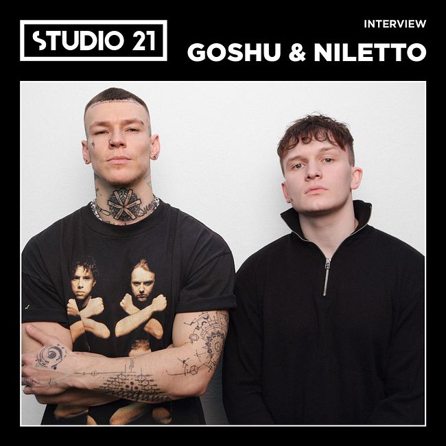 STUDIO 21 Interview: GOSHU & NILETTO