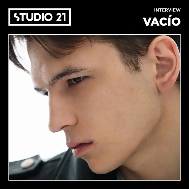 STUDIO 21 Interview: VACÍO