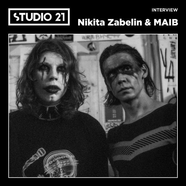 STUDIO 21 Interview: Nikita Zabelin & MAIB
