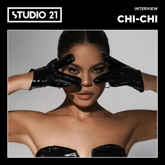 STUDIO 21 Interview: CHI-CHI