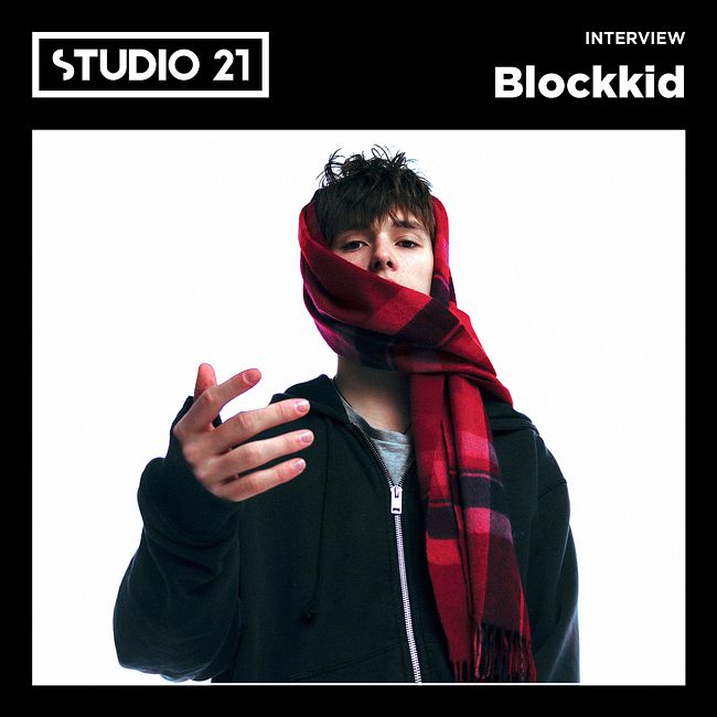 STUDIO 21 Interview: Blockkid