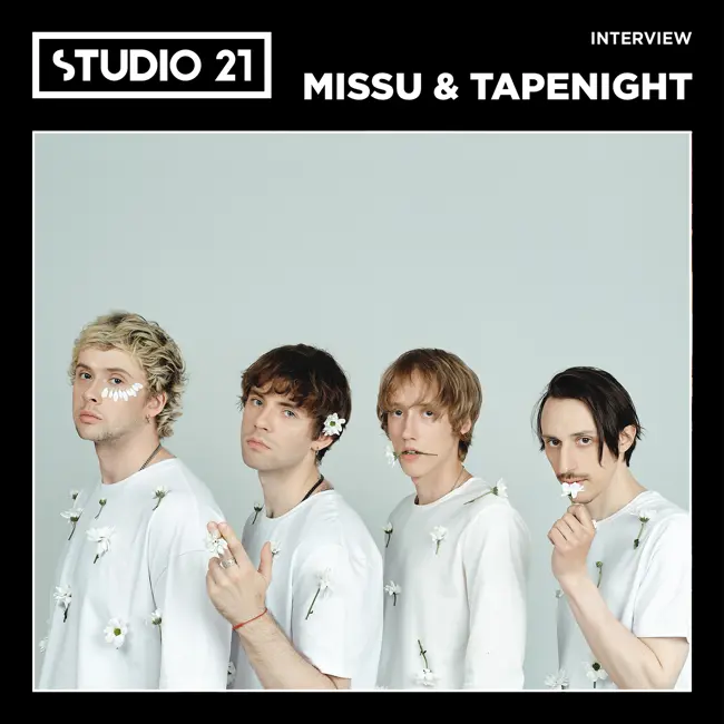 STUDIO 21 Interview: MISSU & TAPENIGHT