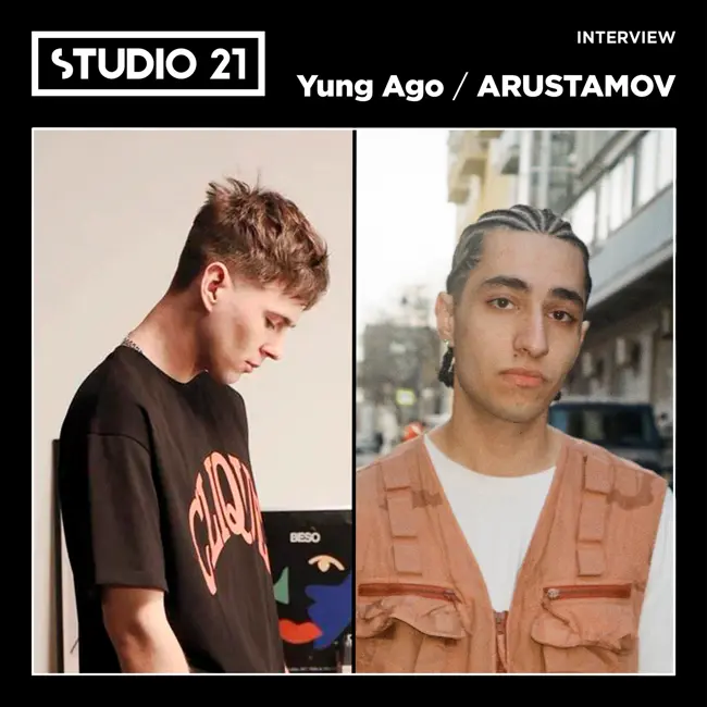 STUDIO 21 Interview: Yung Ago & ARUSTAMOV