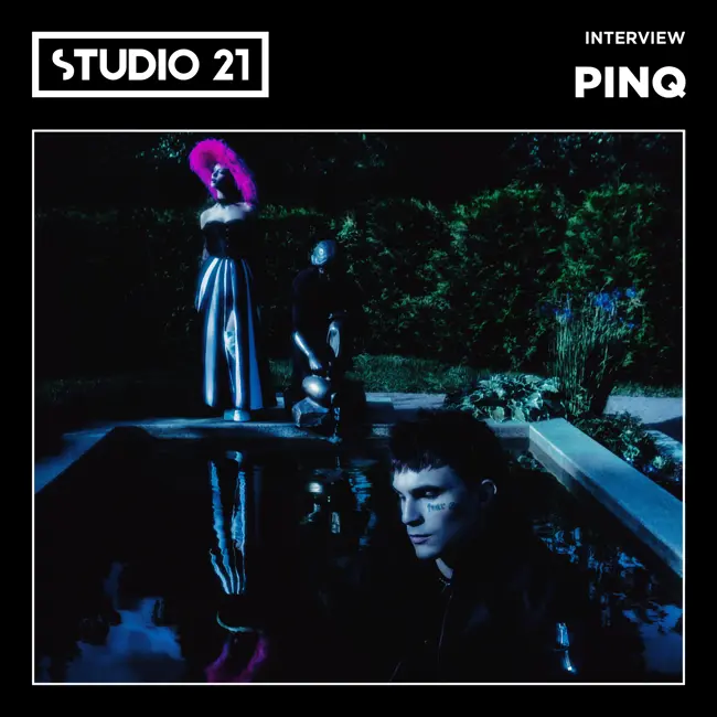 STUDIO 21 Interview: PINQ