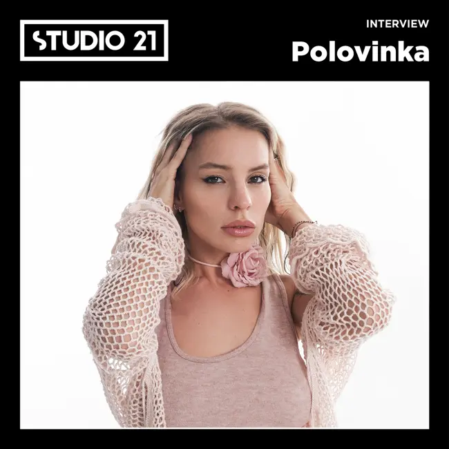 STUDIO 21 Interview: Polovinka