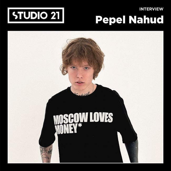 STUDIO 21 Interview: Pepel Nahudi