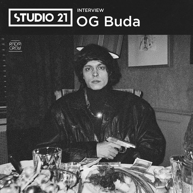 STUDIO 21 Interview: OG Buda