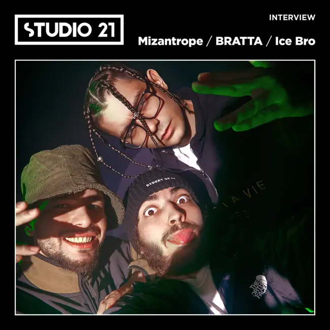 STUDIO 21 Interview: Mizantrope, BRATTA & Ice Bro
