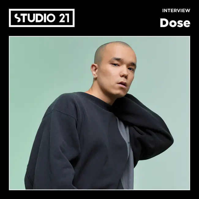 STUDIO 21 Interview: Dose