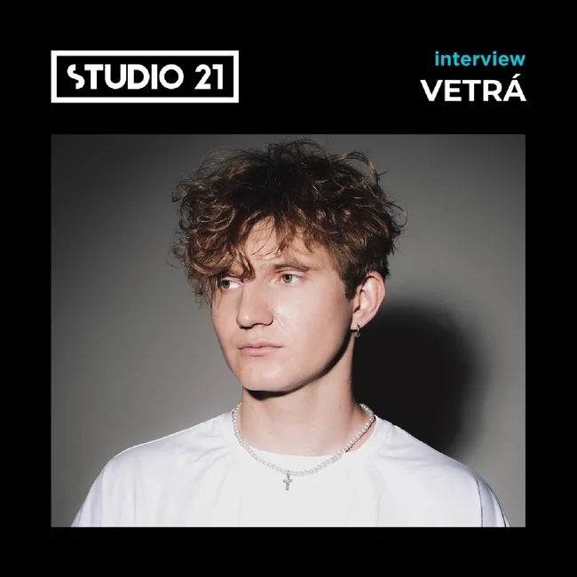 STUDIO 21 Interview: VETRÁ