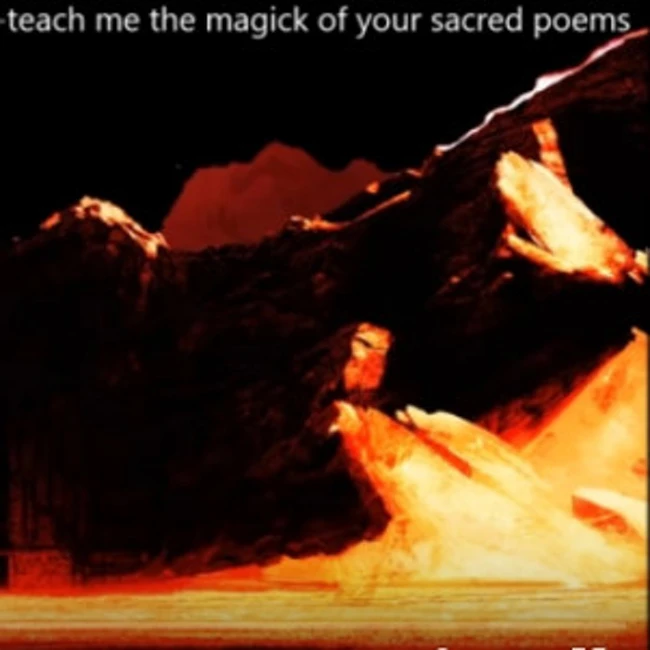 069 : teach me the magick of your sacred poems