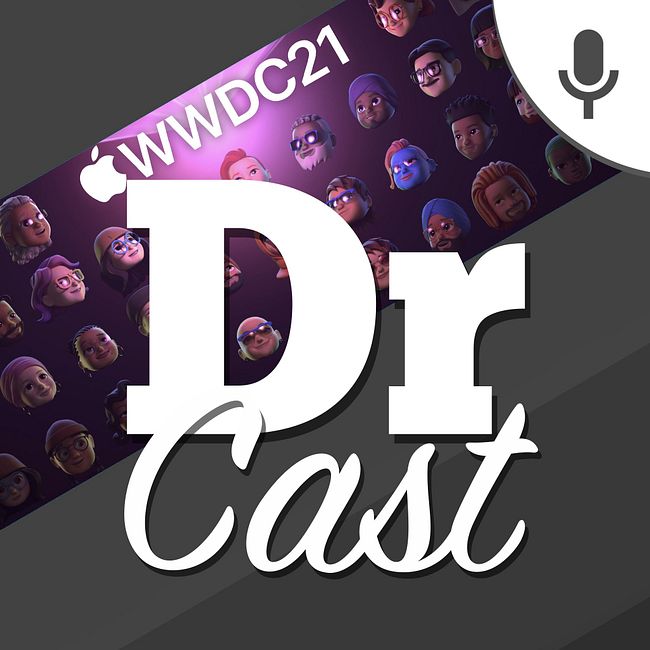 WWDC2021 - все о софтверном Apple-ивенте вместе с Пашей Фишманом #DroiderCast 161