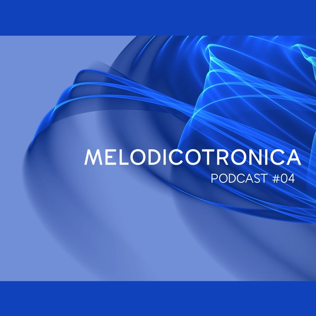 Melodicotronica - #04 Mixed by Kinnison