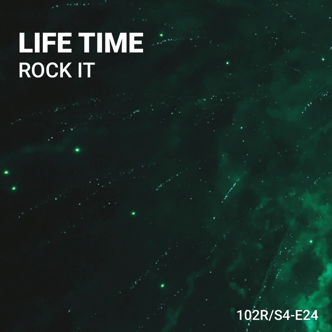 102 Podcast – S4E24 – Rock It by Life Time