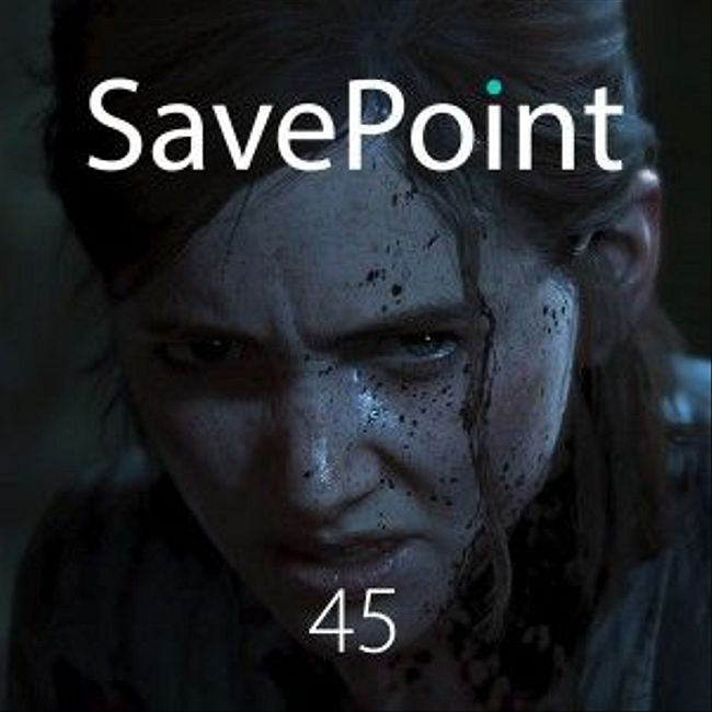 SavePoint #45 — О The Last of Us Part II, Death Stranding и State of Play