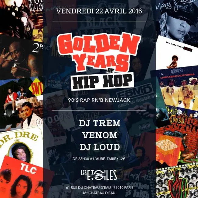 Golden Years Of Hip Hop ( Soirée le 22 avril . LES ETOILES).