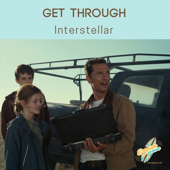 Выпуск 21. Get through: значение, перевод, употребление