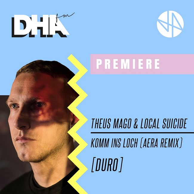 Premiere: Theus Mago & Local Suicide - Komm Ins Loch (Aera Remix)[Duro]