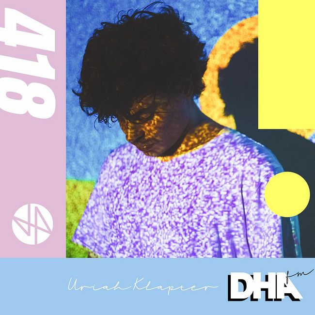 Uriah Klapter - DHA FM Mix #418