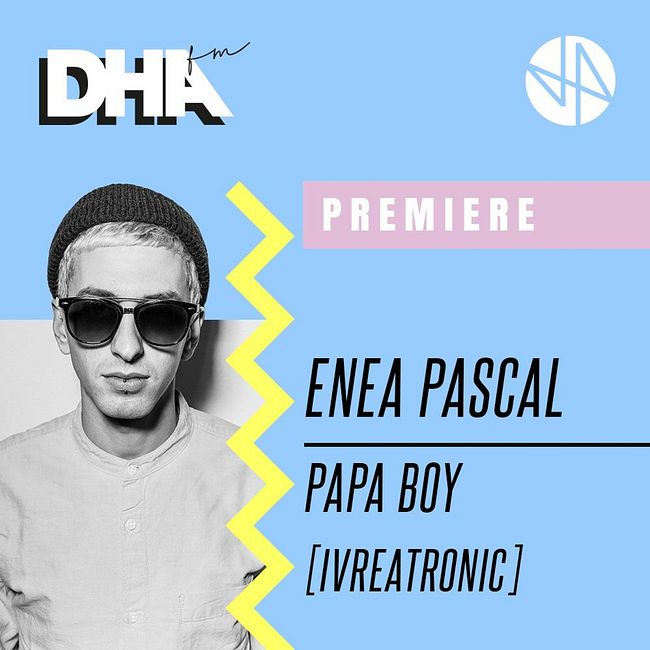 Premiere: Enea Pascal - Papa Boy [Ivreatronic]