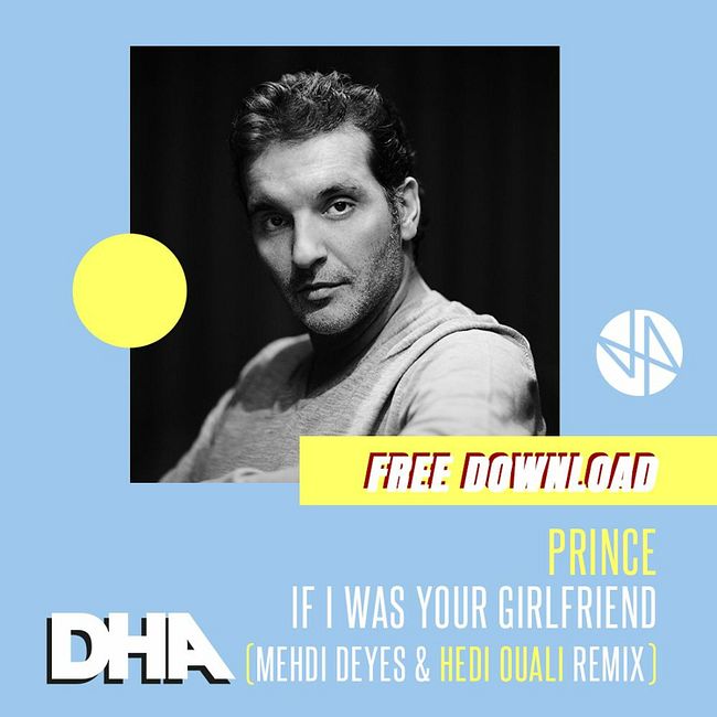 Free Download: Prince - If I Was Your Girlfriend (Mehdi Deyes & Hedi Ouali Remix)