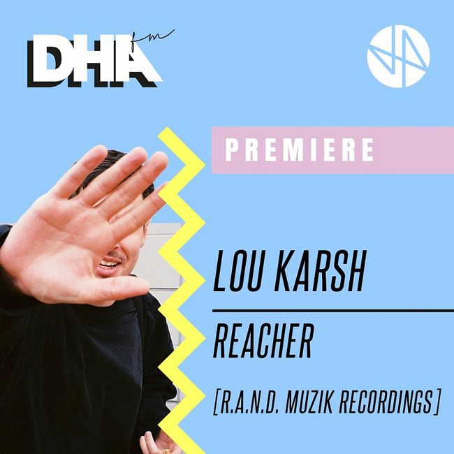 Premiere: Lou Karsh - Reacher [R.A.N.D. Muzik Recordings]