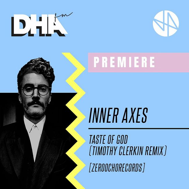 Premiere: Inner Axes Feat. Juanjo Pedro - Taste Of God (Timothy Clerkin Remix) - Zeroocho Records