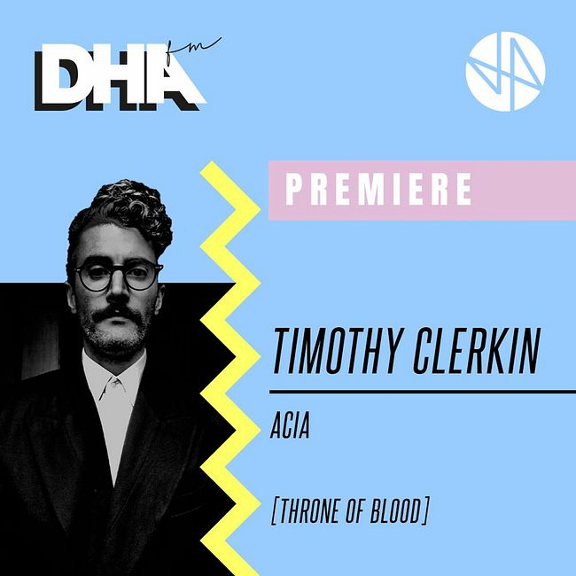 Premiere: Timothy Clerkin - Acia [Throne of Blood]