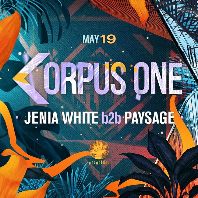 Jenia White b2b Paysage — Live@CORPUS ONE / Gazgolder Club / May 2023