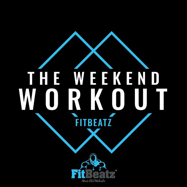 FitBeatz - The Weekend Workout #255 @ FitBeatz.com