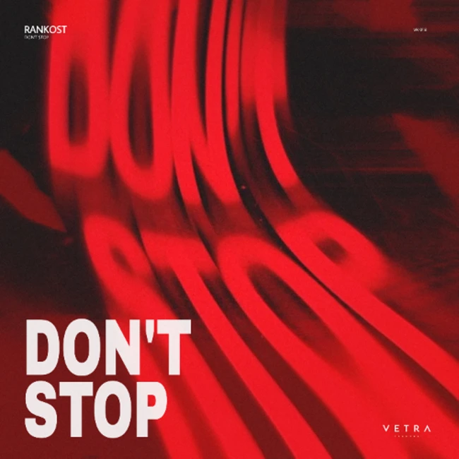 Premiere: Rankost ‒ Don't Stop [VETRA Records]