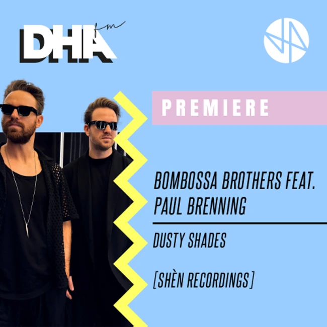 Premiere: Bombossa Brothers feat Paul Brenning - Dusty Shades (SHÉN Recordings)