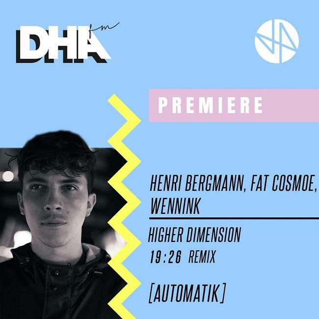 Premiere: Henri Bergmann, Fat Cosmoe, Wennink - Higher Dimension (19:26 Remix) [Automatik]