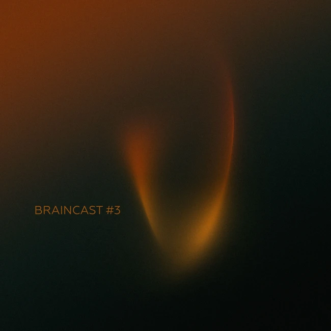 S.Brain ‒ Braincast #03  [November, 2025]