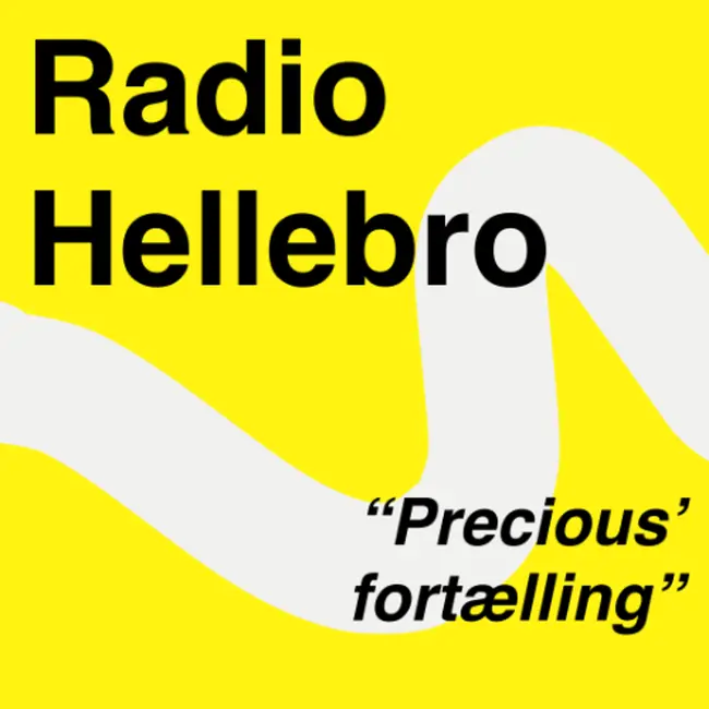 Radio Hellebro - Precious' fortælling