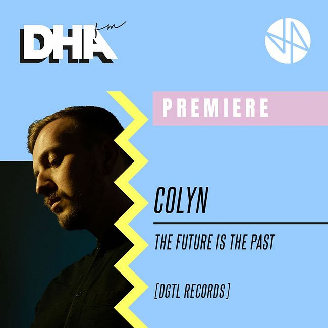 Premiere: Colyn - The Future Is The Past [DGTL Records]