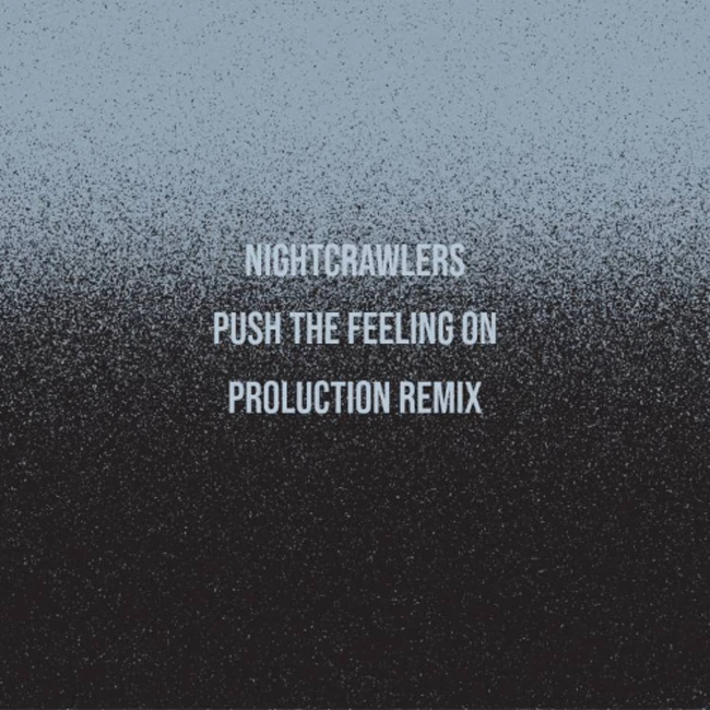 Free Download: Nightcrawlers ‒ Push The Feeling On (Proluction Remix)