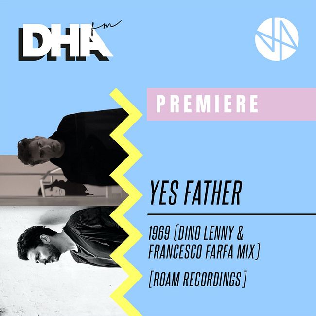 Premiere: Yes Father - 1969 (Dino Lenny & Francesco Farfa Mix) [Roam Recordings]