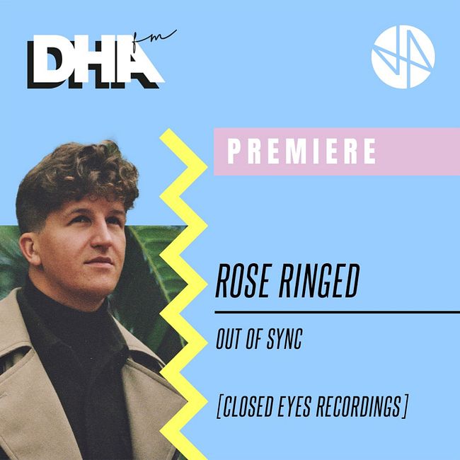 Premiere: Rose Ringed - Out Of Sync [Closed Eyes Recordings]