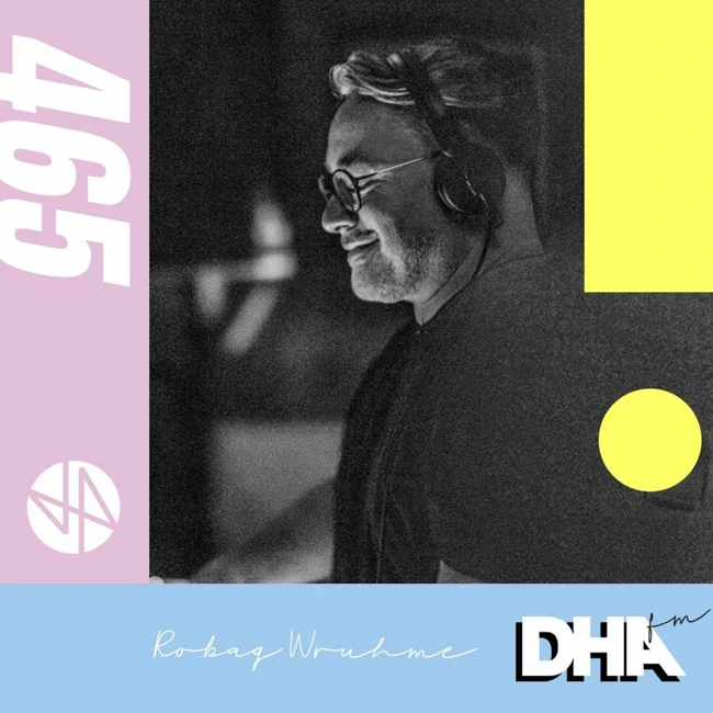 ROBAG WRUHME - DHA FM MIX #465