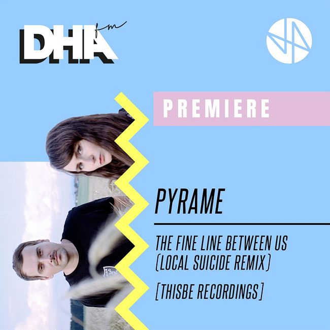 Premiere: Pyrame - The Fine Line Between Us (Local Suicide Remix) [Thisbe Recordings]
