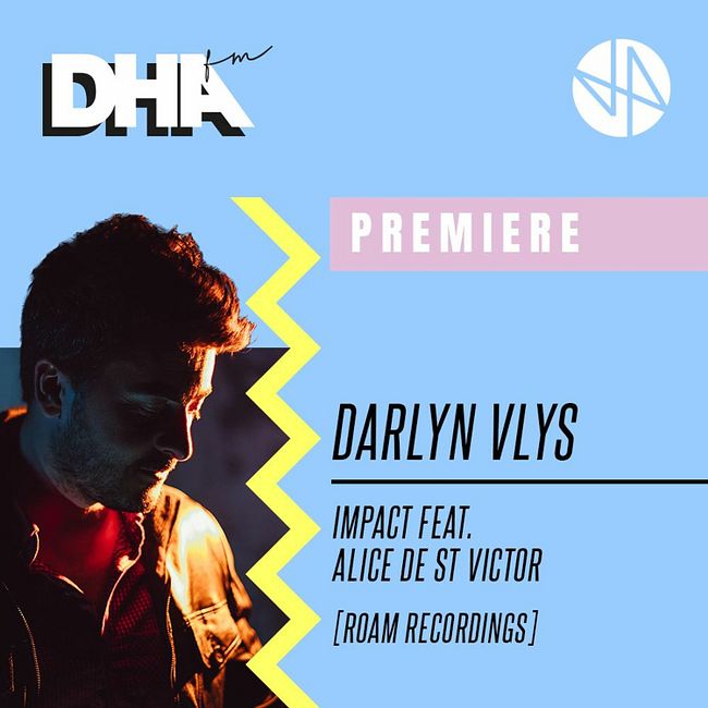 Premiere: Darlyn Vlys - Impact feat. Alice de St Victor [Roam Recordings]