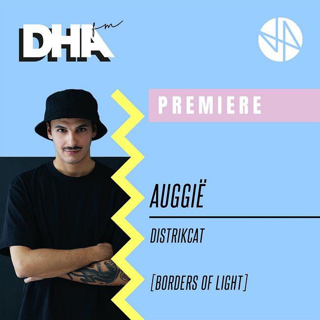 Premiere: Auggië - Distrikcat [Borders Of Light]
