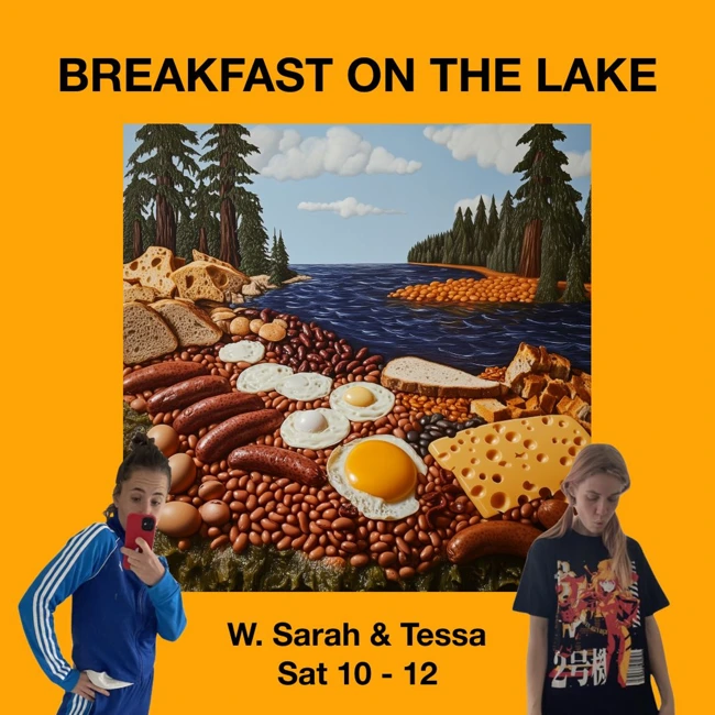 BREAKFAST ON THE LAKE w. Sarah & Tessa 22/02/25