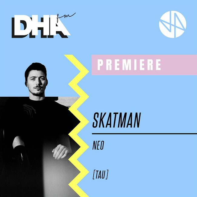 Premiere: Skatman - Neo [TAU]