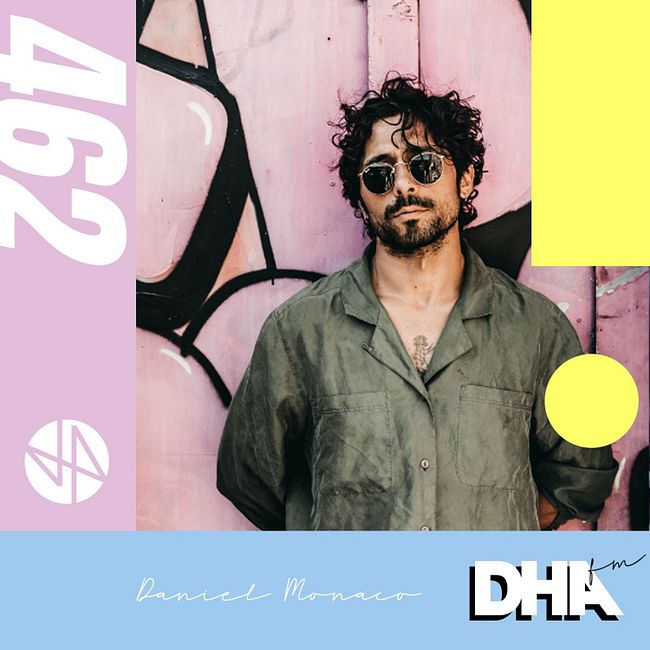 Daniel Monaco - DHA FM Mix #462