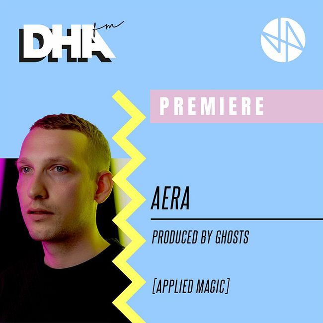 Premiere: Aera - Produced By Ghosts [Applied Magic]