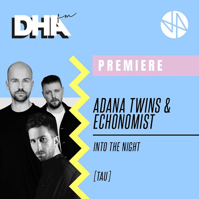 Premiere: Adana Twins & Echonomist - Into The Night [TAU]
